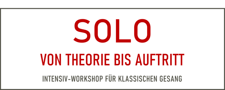 Solo von Theorie bis Auftritt Intensiv-Workshop für klassischen Gesang